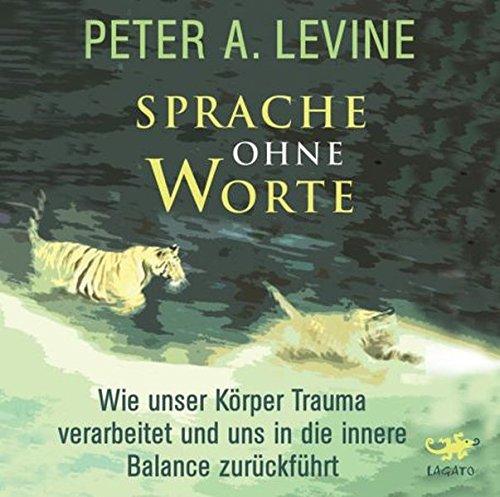 Sprache ohne Worte: Wie unser Körper Trauma verarbeitet und uns in die innere Balance zurückführt