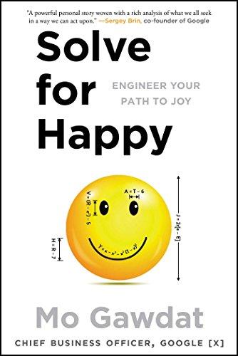 Solve for Happy: Engineer your Path to Joy