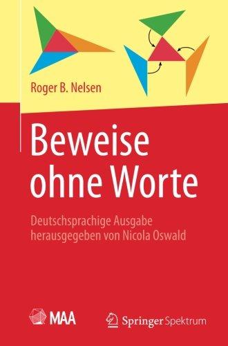 Beweise ohne Worte: Deutschsprachige Ausgabe herausgegeben von Nicola Oswald