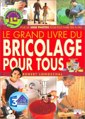 Le grand livre du bricolage pour tous