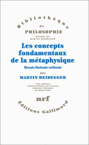 Les concepts fondamentaux de la métaphysique : monde, finitude, solitude