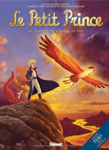 Le Petit Prince : les nouvelles aventures. Vol. 2. La planète de l'oiseau de feu