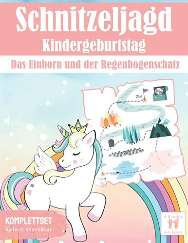 Schnitzeljagd Kindergeburtstag: Das Einhorn und der Regenbogenschatz: All inclusive Schnitzeljagd Set - Fertig vorbereitete Schatzsuche: Sofort startklar für den nächsten Kindergeburtstag.