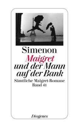 Maigret und der Mann auf der Bank: Sämtliche Maigret-Romane Bd. 41