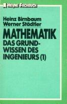 Mathematik. Das Grundwissen des Ingenieurs I