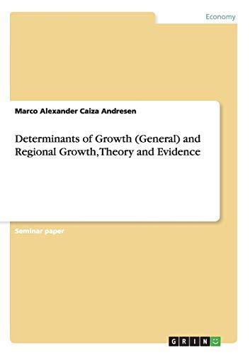 Determinants of Growth (General) and Regional Growth, Theory and Evidence