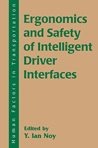 Ergonomics and Safety of Intelligent Driver Interfaces (Human Factors in Transportation)