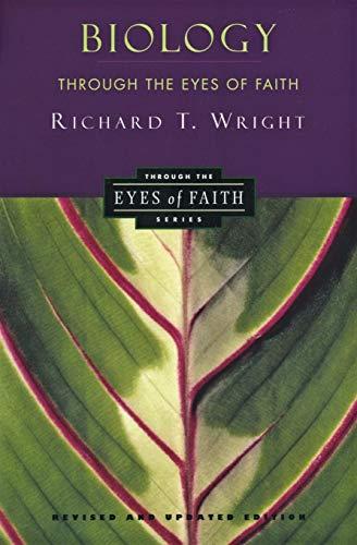 Biology Through the Eyes of Faith: Christian College Coalition Series (Through the Eyes of Faith Series)