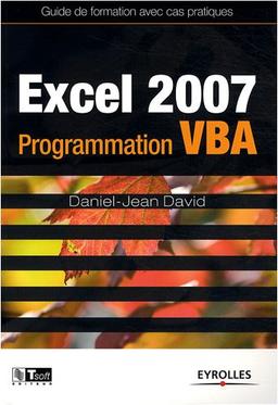 Excel 2007, programmation VBA : guide de formation avec cas pratiques