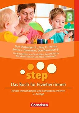 STEP - Das Buch für Erzieher und Erzieherinnen (5. Auflage): Kinder wertschätzend und kompetent erziehen