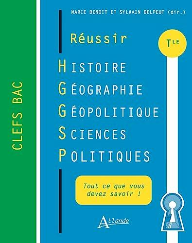 Réussir histoire géographie, géopolitique, sciences politiques : terminale