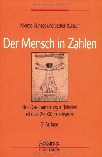 Der Mensch in Zahlen: Eine Datensammlung in Tabellen mit über 20000 Einzelwerten