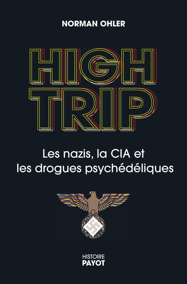 High trip : les nazis, la CIA et les drogues psychédéliques