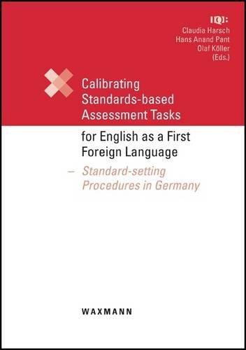 Calibrating Standards-based Assessment Tasks for English as a First Foreign Language: Standard-setting Procedures in Germany. Volume 2