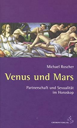 Venus und Mars: Partnerschaft und Sexualität im Horoskop