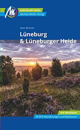 Lüneburg & Lüneburger Heide Reiseführer Michael Müller Verlag: Individuell reisen mit vielen praktischen Tipps (MM-Reisen)