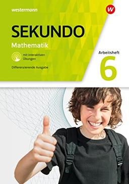 Sekundo - Mathematik für differenzierende Schulformen - Allgemeine Ausgabe 2018: Arbeitsheft 6 mit interaktiven Übungen: Mathematik für differenzierende Schulformen - Ausgabe 2018