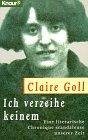 Ich verzeihe keinem. Eine literarische Chronique scandaleuse unserer Zeit (Knaur Taschenbücher. Biographien)