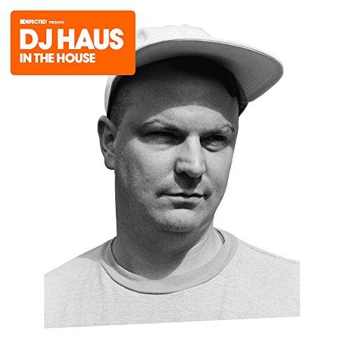 Defected Pres. DJ Haus in the House