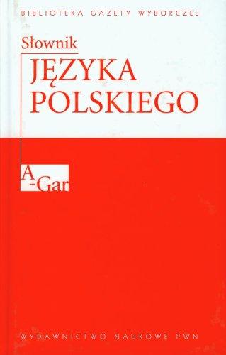 Slownik jezyka polskiego t 1 A-Gar: A-Gar