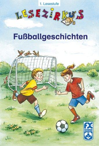 Fußballgeschichten - Lesezirkus 1. Lesestufe