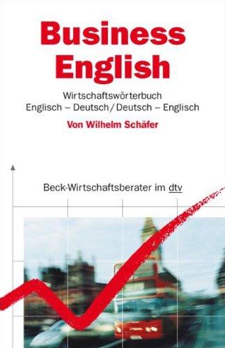 Business English. Wirtschaftswörterbuch: Englisch-Deutsch / Deutsch-Englisch