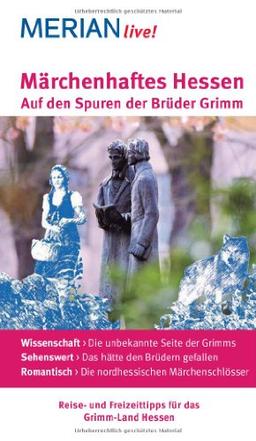 Märchenhaftes Hessen: MERIAN live! - Auf den Spuren der Brüder Grimm