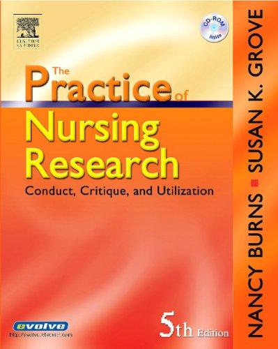 The Practice of Nursing Research: Conduct, Critique and Utilization