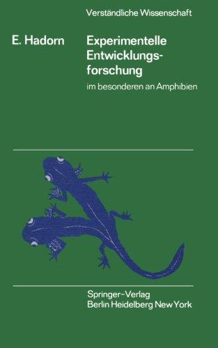 Experimentelle Entwicklungsforschung im besonderen an Amphibien (Verständliche Wissenschaft)