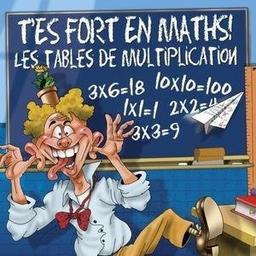 T'es fort en Maths ! Les Tables de multiplication