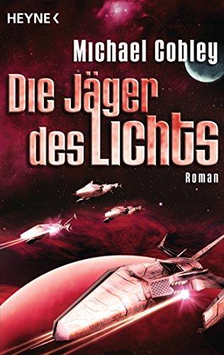 Die Jäger des Lichts: Roman (Humanity's Fire, Band 4)