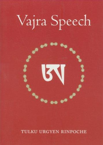 Vajra Speech: A Commentary on The Quintessence of Spiritual Practice, The Direct Instructions of the Great Compassionate One: Pith Instructions for the Dzogchen Yogi