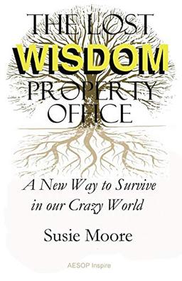 The Lost Wisdom Property Office: A New Way to Survive in Our Crazy World