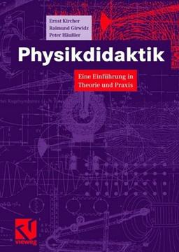 Physikdidaktik. Eine Einführung in Theorie und Praxis