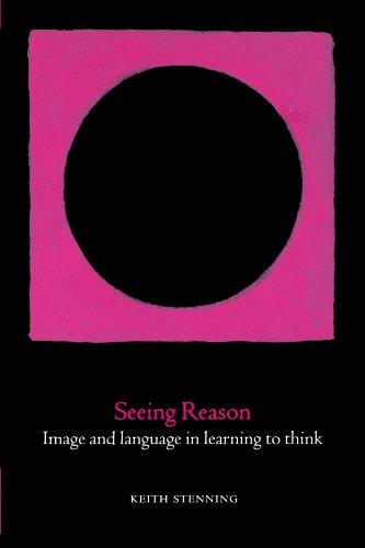 Seeing Reason: Image and Language in Learning to Think (Psychology)