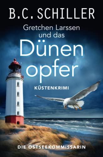 Gretchen Larssen und das Dünenopfer: Küstenkrimi (Die Ostseekommissarin, Band 2)