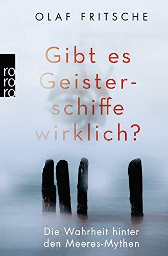 Gibt es Geisterschiffe wirklich?: Die Wahrheit hinter den Meeres-Mythen