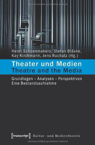 Theater und Medien / Theatre and the Media: Grundlagen - Analysen - Perspektiven. Eine Bestandsaufnahme