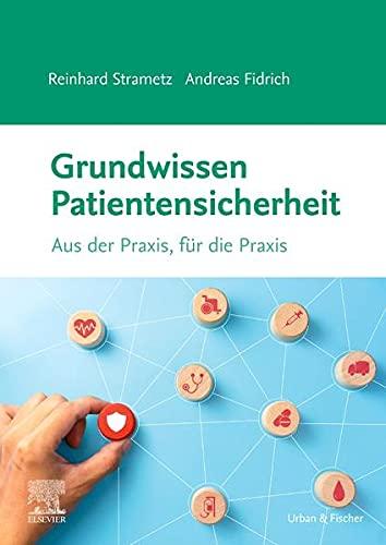 Grundwissen Patientensicherheit: Aus der Praxis, für die Praxis