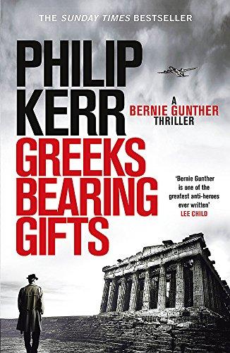 Greeks Bearing Gifts: Bernie Gunther Thriller 13