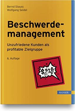 Beschwerdemanagement: Unzufriedene Kunden als profitable Zielgruppe