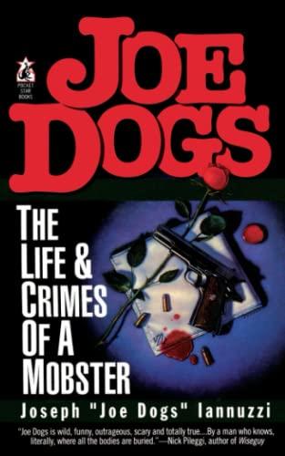 Joe Dogs: The Life & Crimes of a Mobster