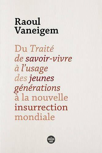 Du traité de savoir-vivre à l'usage des jeunes générations à la nouvelle insurrection mondiale