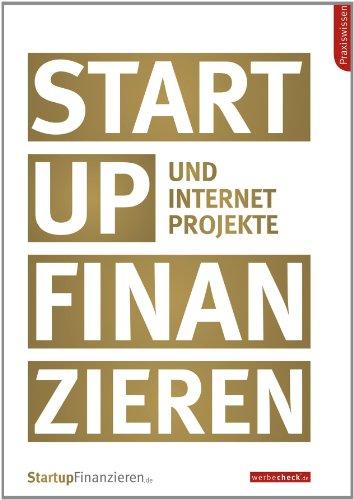 Startup und Internetprojekte finanzieren - Die Finanzierung von Startups