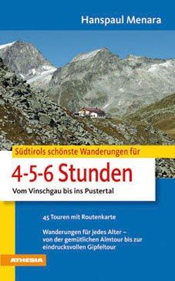 Südtirols schönste Wanderungen für 4-5-6-Stunden: Vom Vinschgau bis ins Pustertal