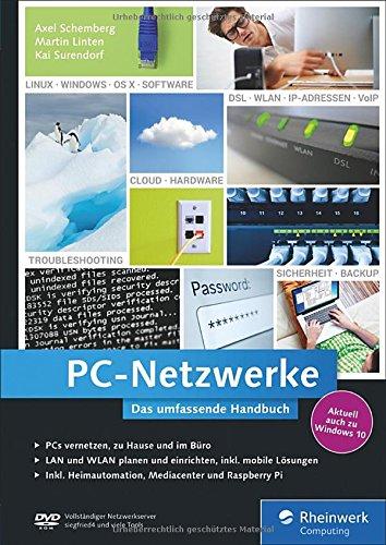 PC-Netzwerke: Das umfassende Handbuch. Ink. Hausautomation, Medienserver mit RaspBerry Pi, OpenWRT, Clouddienste unter Windows, Virtualisierung