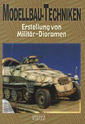 Modellbau-Techniken: Teil 1: Erstellung von Militär-Dioramen