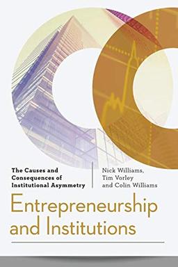 Entrepreneurship and Institutions: The Causes and Consequences of Institutional Asymmetry