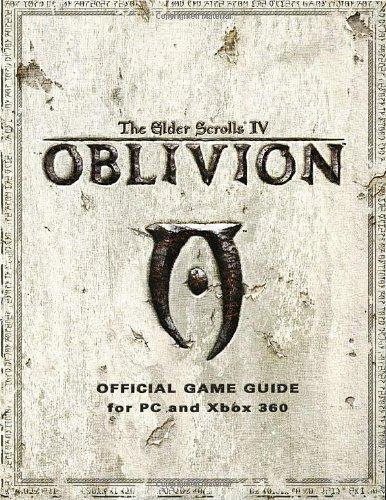 The Elder Scrolls IV: Oblivion: Prima Official Game Guide: Official Game Guide for PC and Xbox 360 (Prima Official Game Guides)