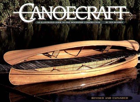 Canoecraft: An Illustrated Guide to Fine Woodstrip Construction